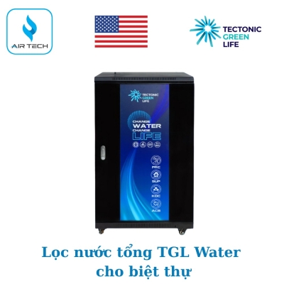 Lọc nước tổng TGL Water cho biệt thự – Giải pháp nước sạch toàn diện