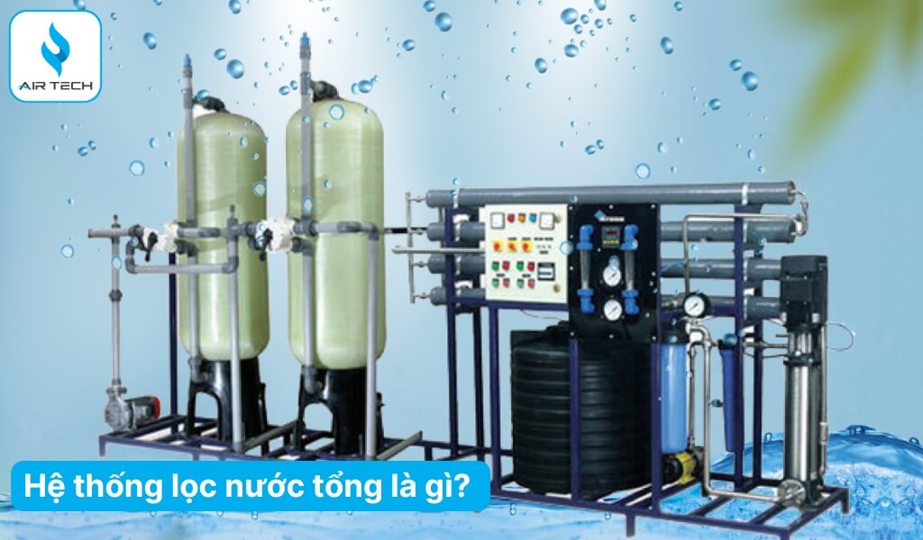 Hệ thống lọc nước tổng là gì