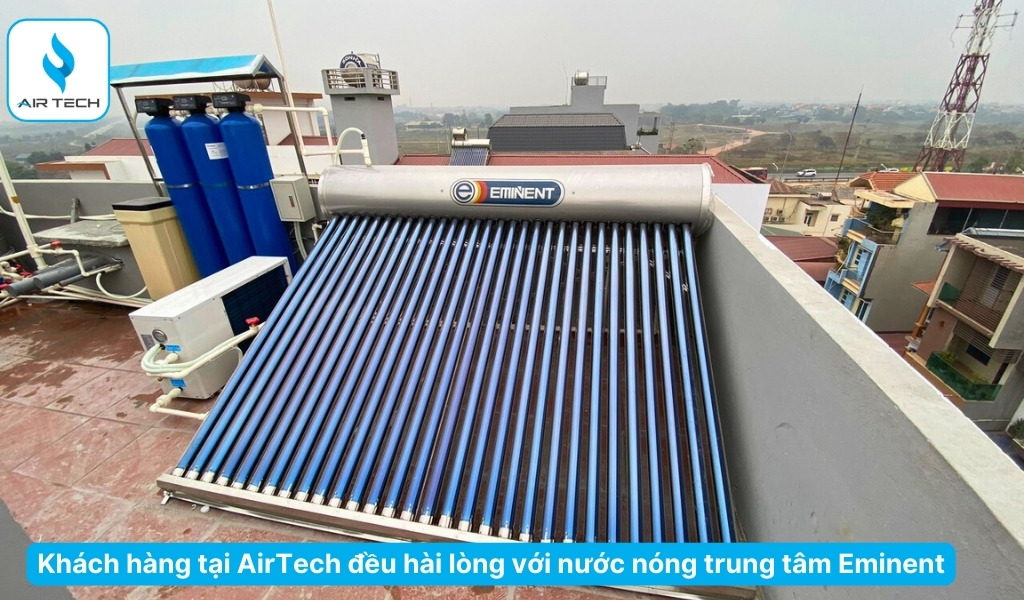 Hệ thống nước nóng trung tâm Eminent được khách hàng đánh giá tốt