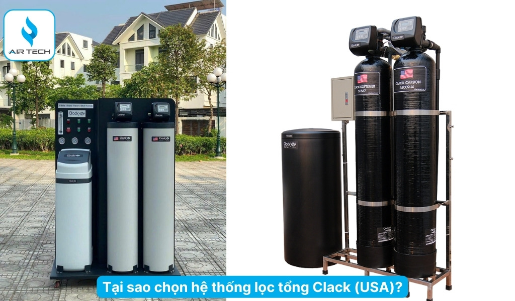Lý do nên chọn hệ thống lọc tổng Clack